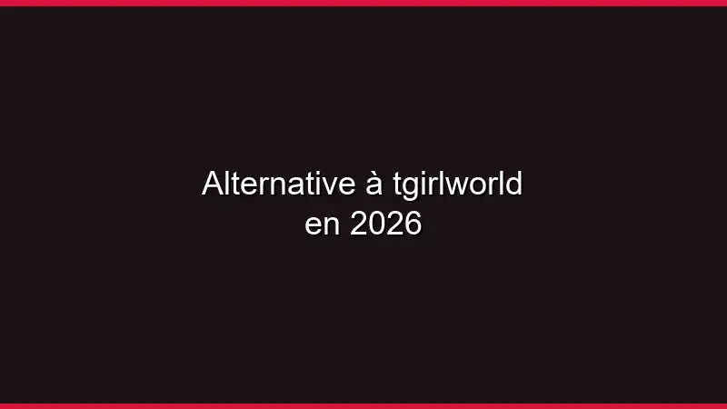 Alternative à TGirlWorld en 2026