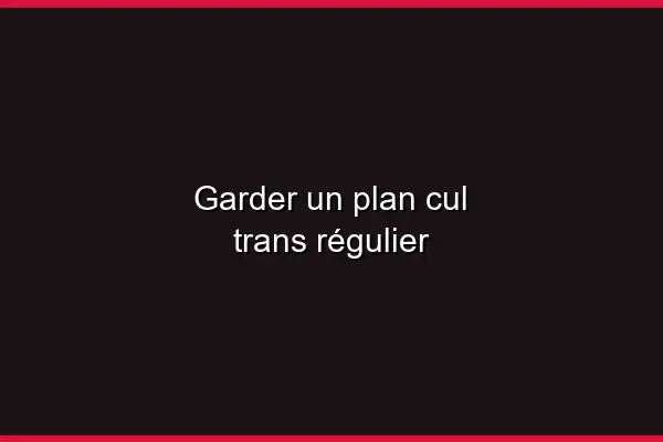 Rencontre trans régulière : les avantages