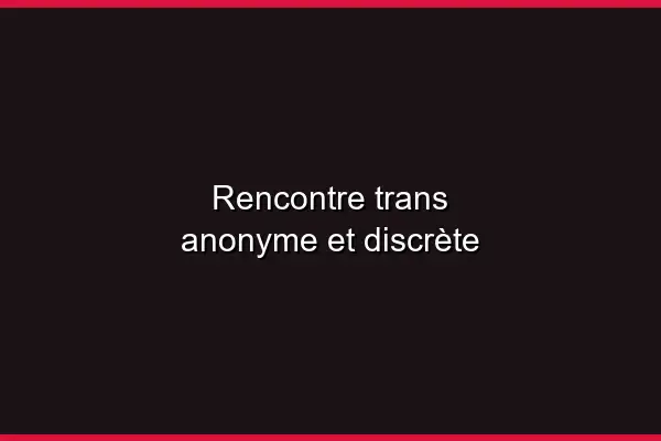 Organiser une rencontre discrète